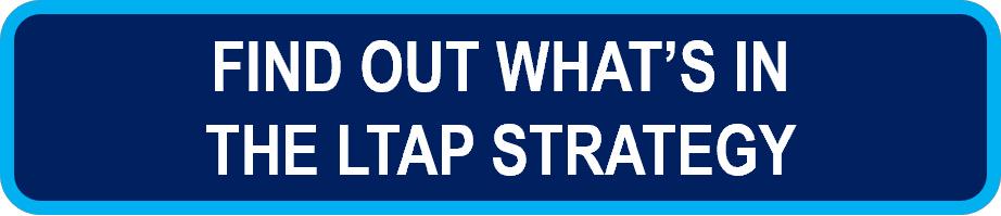 Find out what is in the LTAP strategy